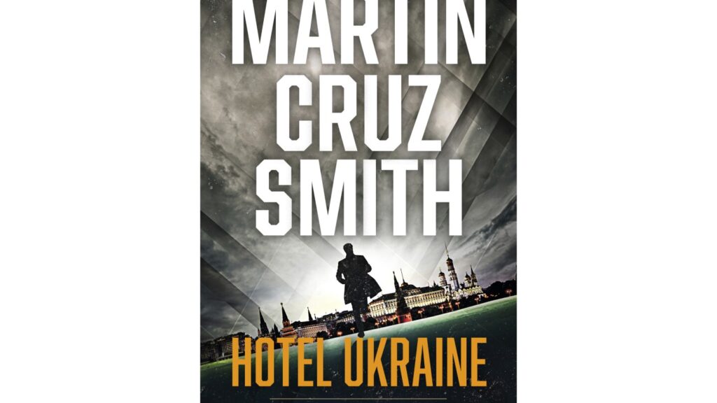 Book Review: ‘Hotel Ukraine’ wraps up Martin Cruz Smith’s detective Renko book series on a high Book Review: ‘Hotel Ukraine’ wraps up Martin Cruz Smith’s detective Renko book series on a high